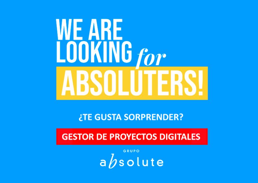 We are looking for Absoluters! Gestor de Proyectos Digitales